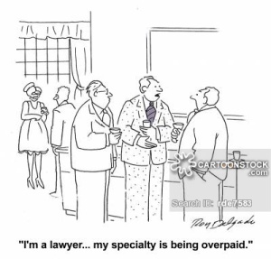 'I'm a lawyer... my specialty is being overpaid.'
